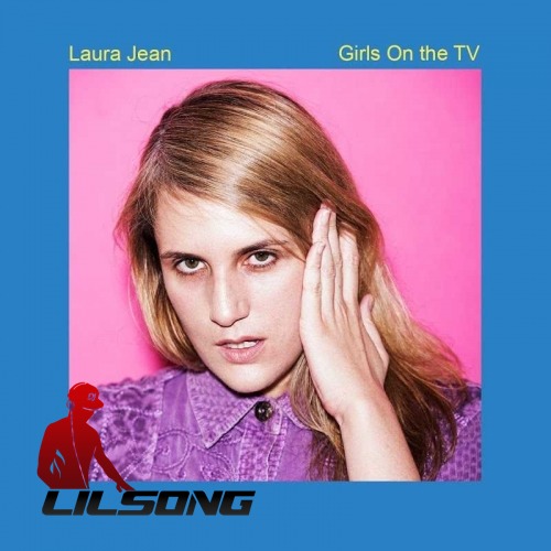 Laura Jean - Girls On The TV